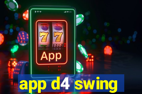 app d4 swing